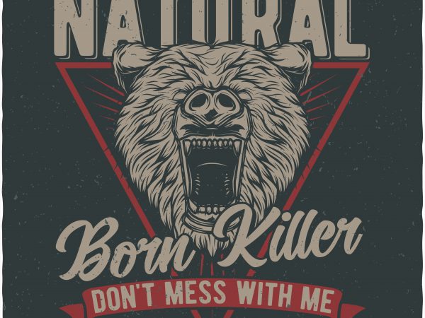 Natural born killer. vector t-shirt design