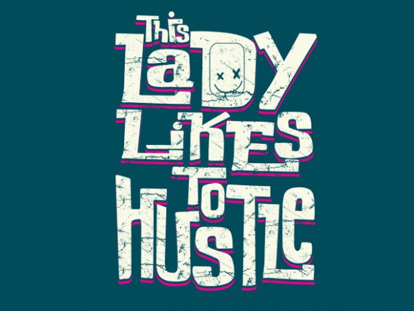 This lady likes to hustle t shirt design for purchase
