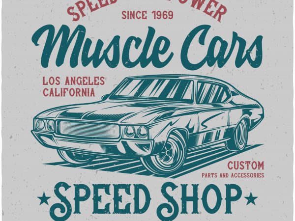 Muscle cars speed shop. vector t-shirt design