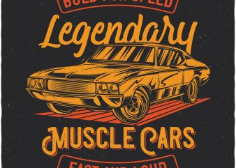 Legendary muscle cars. Vector t-shirt design