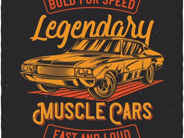 Legendary muscle cars. vector t-shirt design