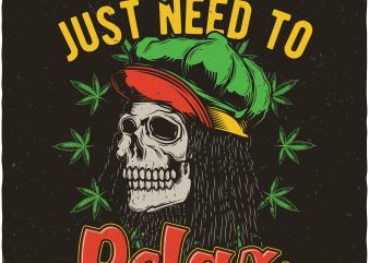 You just need to relax. Vector t-shirt design