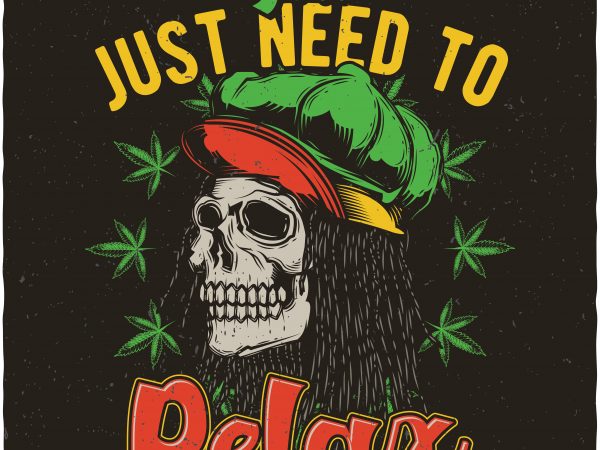 You just need to relax. vector t-shirt design