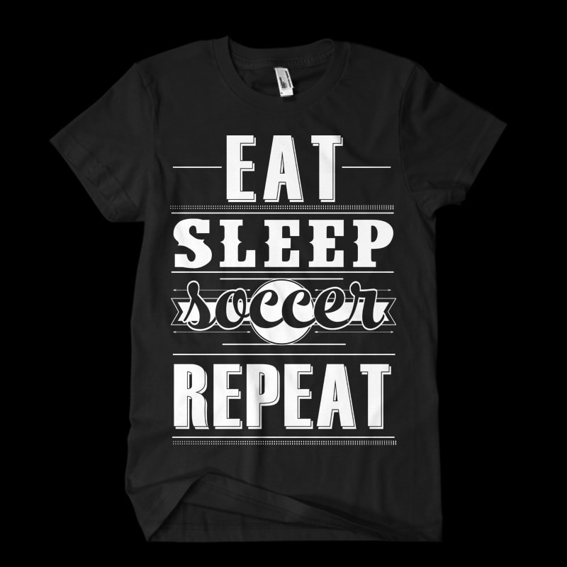 Eat sleep soccer repeat tshirt factory