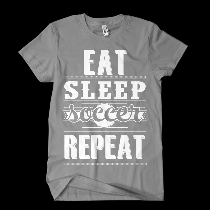 Eat sleep soccer repeat tshirt factory