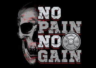 No Pain No Gain graphic t-shirt design