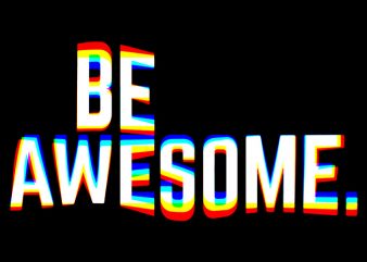 Be Awesome buy t shirt design