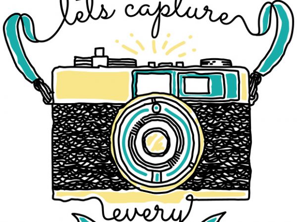 Let’s capture every moment print ready vector t shirt design