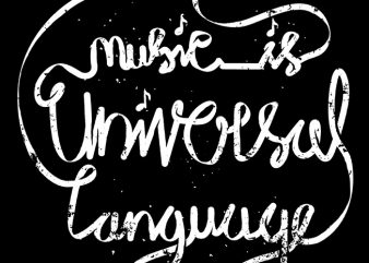 Music is the Universal Language of Mankind commercial use t-shirt design