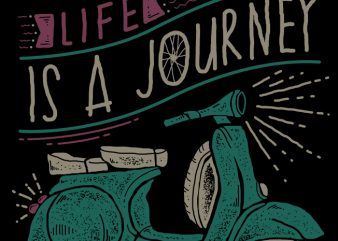 Life is a Journey, Enjoy the Ride vector t shirt design artwork