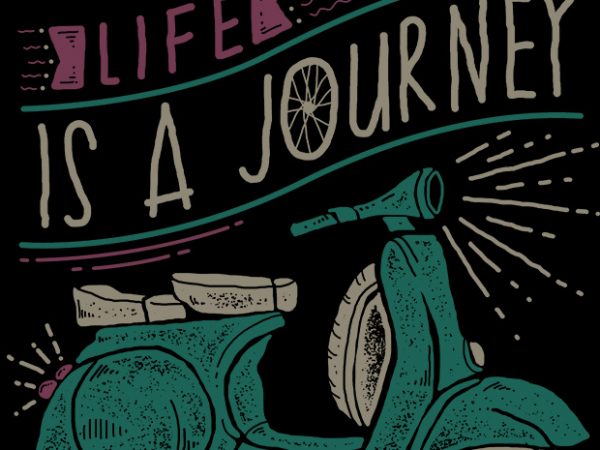 Life is a journey, enjoy the ride vector t shirt design artwork
