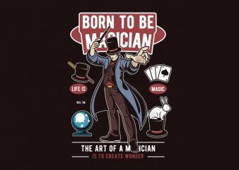 Born To Be Magician vector t-shirt design template