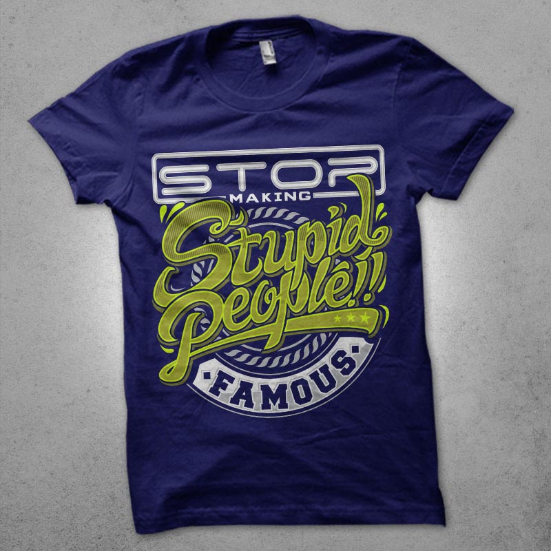 don’t be stupid t shirt designs for teespring