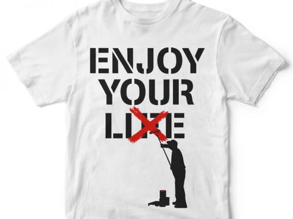 Enjoy your lie tee design