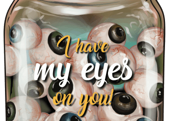 Eyes on you commercial use t-shirt design