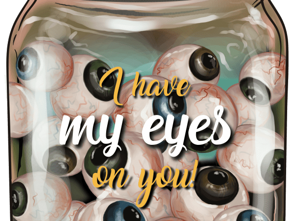 Eyes on you commercial use t-shirt design