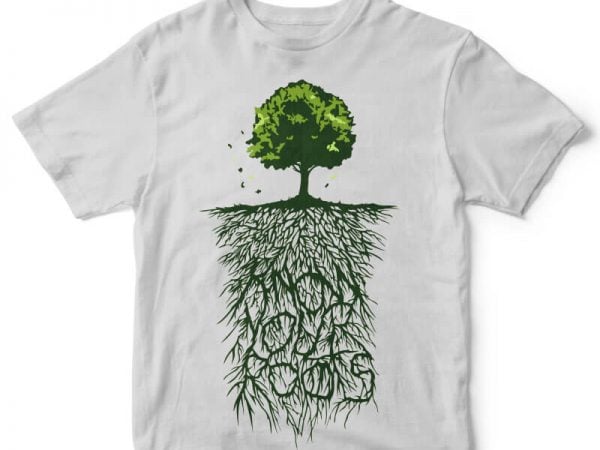 Know your roots tshirt design