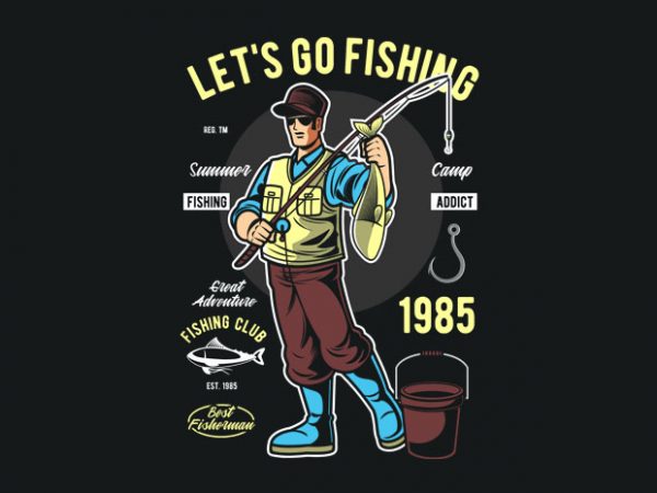 Let’s go fishing vector t-shirt design for commercial use