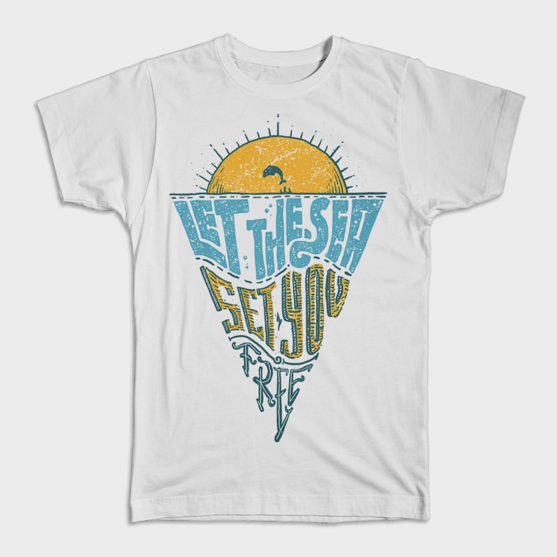 Let the sea, Set you free vector t shirt design
