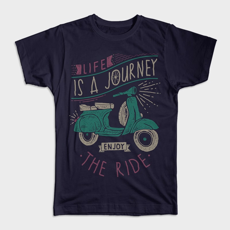 Life is a Journey, Enjoy the Ride commercial use t shirt designs