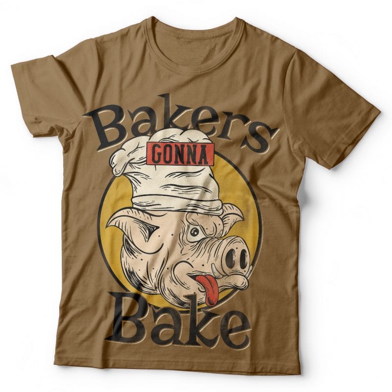 Bakers gonna bake tshirt factory