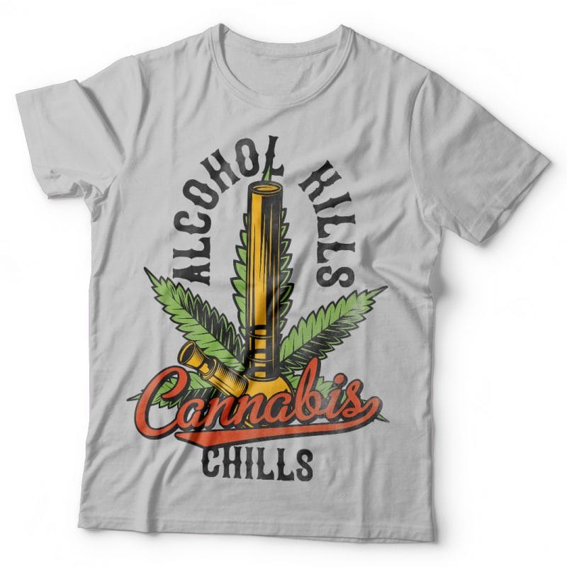 Alcohol kills cannabis chills tshirt factory