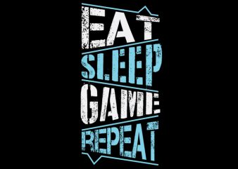 Eat Sleep Game Repeat buy t shirt design