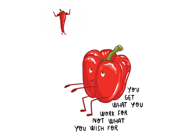 You get what you work for commercial use t-shirt design You get what you work for commercial use t-shirt design