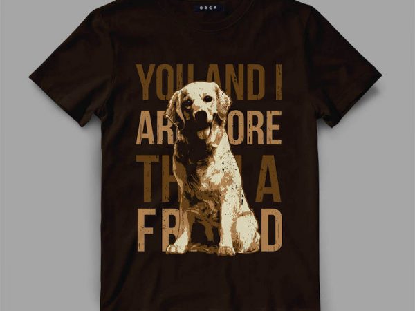 Dog friend vector t-shirt design