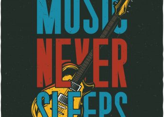 Music never sleeps. Vector T-Shirt Design