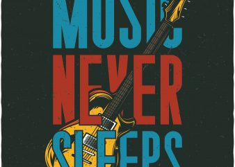 Music never sleeps. Vector T-Shirt Design