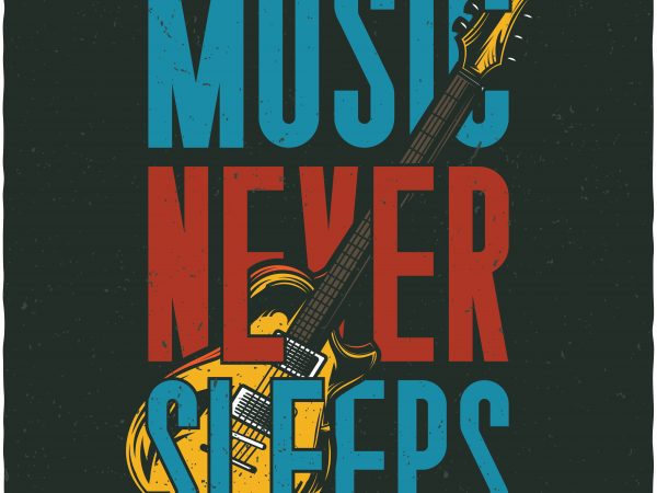 Music never sleeps. vector t-shirt design