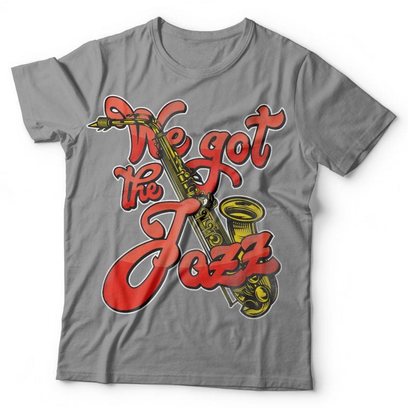 We got the Jazz. Vector T-Shirt Design vector shirt designs