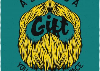 A beard is a gift. Vector T-Shirt Design