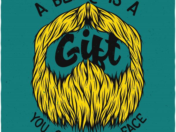 A beard is a gift. vector t-shirt design