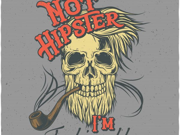 I’m not hipster. vector t-shirt design I’m not hipster. vector t-shirt design