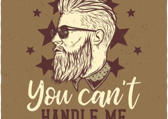 You can’t handle me. Vector T-Shirt Design