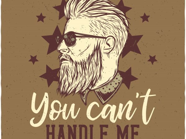 You can’t handle me. vector t-shirt design