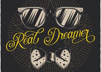 Real dreamer. Vector T-Shirt Design