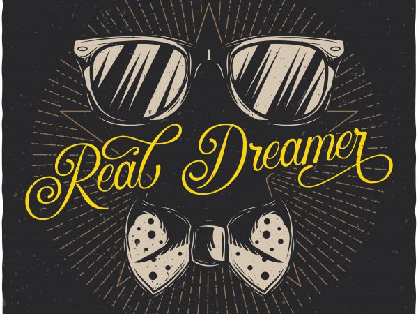 Real dreamer. vector t-shirt design