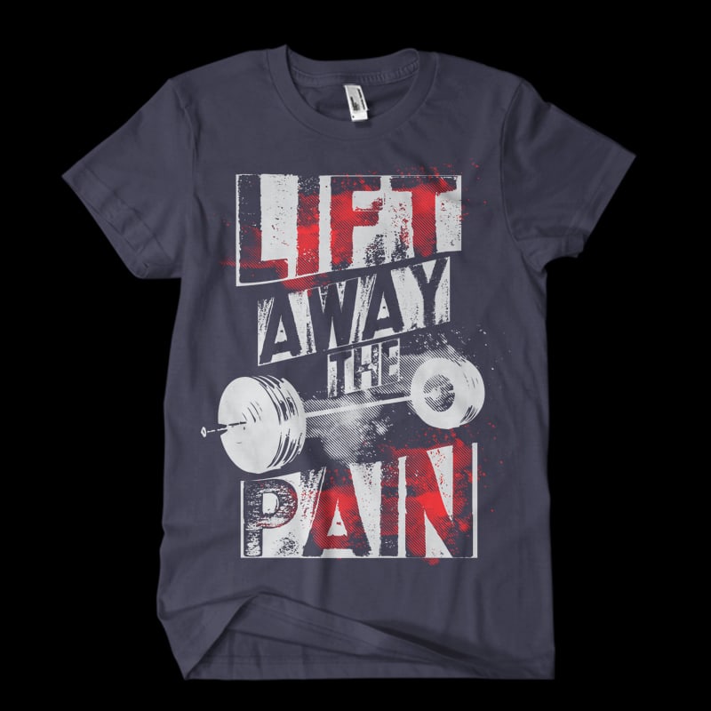 Lift Away Pain buy t shirt designs artwork