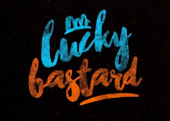 lucky bastard vector t shirt design artwork