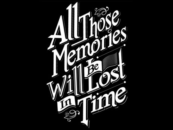 All those memories commercial use t-shirt design