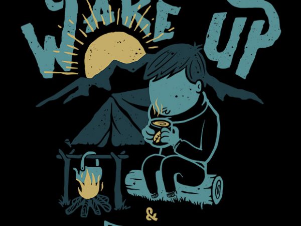 Wake up and drink a coffee design for t shirt