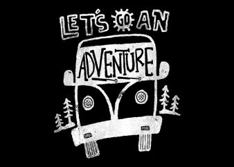 Let’s go an Adventure t shirt design for sale