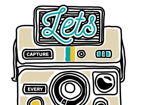 Let’s capture every moment tshirt design vector