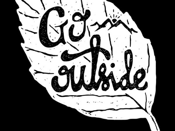Go outside t shirt design for download