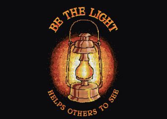 Be The Light Graphic t-shirt design