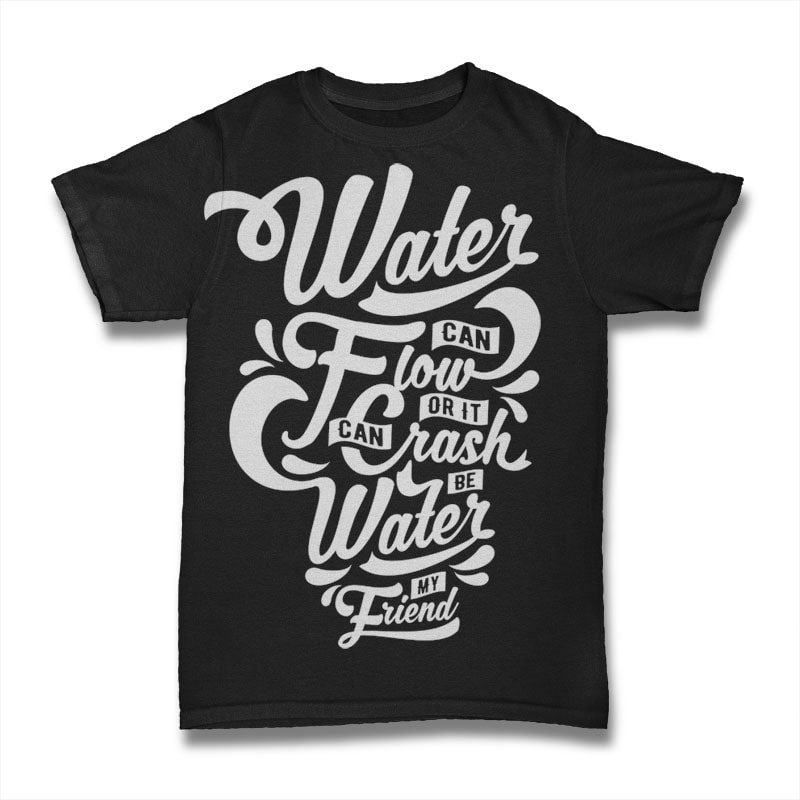 Be Water My Friend buy tshirt design