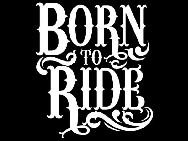 Born to ride t shirt design to buy